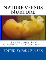 Nature versus Nurture: 