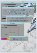 Digital Drawing for Beginners and Intermediates with Adobe Photoshop: From Simple Forms to Complicated Objects