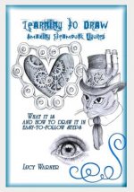 Learning to Draw Amazing Steampunk Figures: What It Is and How to Draw in Easy-To-Follow Steps