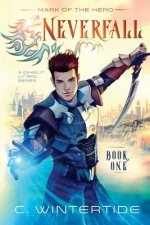 Neverfall: Mark of the Hero (Book 1): (A Gamelit Lit RPG Series)