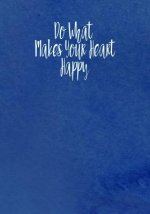 Do What Makes Your Heart Happy