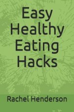 Easy Healthy Eating Hacks