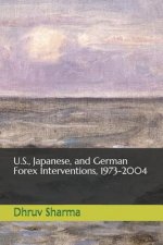 U.S., Japanese, and German Forex Interventions, 1973-2004
