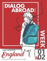 Everyday English Conversations to Help You Learn English - Week 1/Week 2: Adam