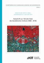 Festschrift zur 150-Jahr-Feier des Geodätischen Instituts (1868 - 2018)