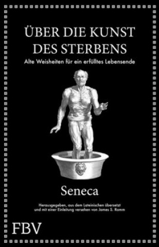 Seneca: Über die Kunst des Sterbens