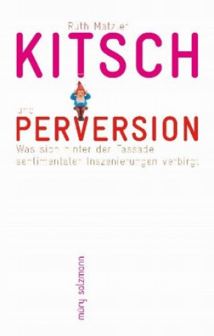 Kitsch und Perversion