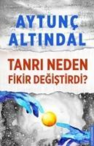 Tanri Neden Fikir Degistirdi
