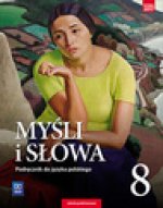 Myśli i słowa Język polski 8 Podręcznik Literatura kultura język