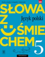 Słowa z uśmiechem Język polski Nauka o języku i ortografia 5 Podręcznik