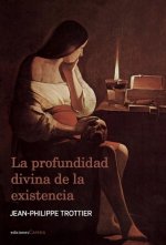LA PROFUNDIADA DIVINA DE LA EXISTENCIA