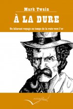 À LA DURE