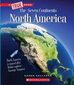 North America (a True Book: The Seven Continents)