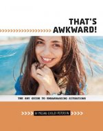 That's Awkward!: The Shy Guide to Embarrassing Situations