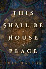 This Shall Be a House of Peace