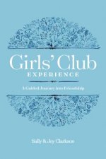 Girls' Club Experience: A Guided Journey Into Friendship