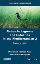 Fishes in Lagoons and Estuaries in the Mediterranean 2 - Sedentary Fish