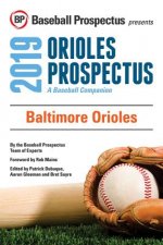 Baltimore Orioles 2019: A Baseball Companion