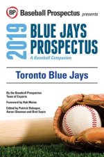Toronto Blue Jays 2019: A Baseball Companion