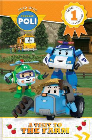Read with Robocar Poli: A Visit to the Farm (Level 1: Starting Reader)