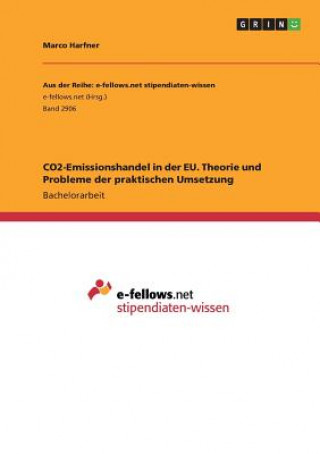 CO2-Emissionshandel in der EU. Theorie und Probleme der praktischen Umsetzung