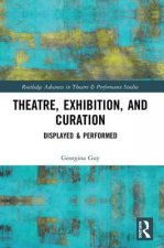Theatre, Exhibition, and Curation