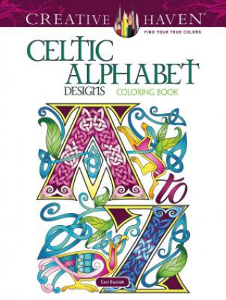 Creative Haven Celtic Alphabet Designs Coloring Book (Cari Buziak)(Brožovaná)