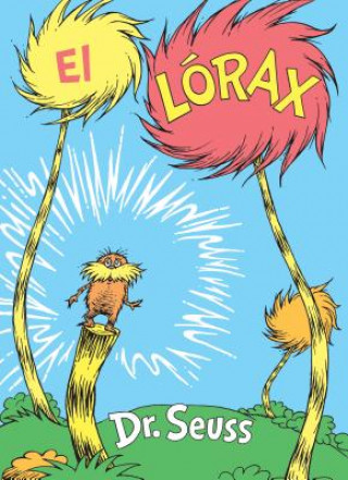 El Lorax (The Lorax Spanish Edition)