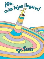 !Oh, cuan lejos llegaras! (Oh, the Places You'll Go! Spanish Edition)