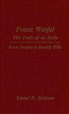 Franz Werfel: The Faith of an Exile