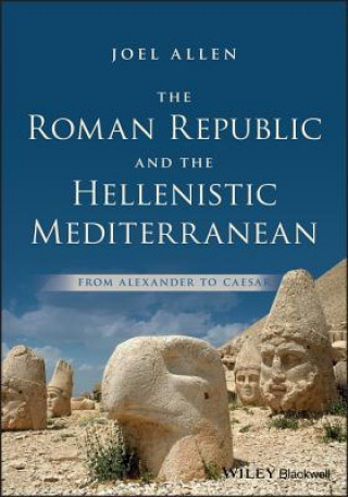 Roman Republic and the Hellenistic Mediterranean - From Alexander to Caesar
