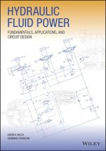 Hydraulic Fluid Power: Fundamentals, Applications,  and Circuit Design