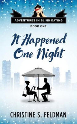 It Happened One Night: Adventures in Blind Dating Book 1