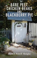 Bare Feet, Chicken Beaks and Blackberry Pie