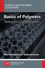 Basics of Polymers, Volume I: Testing and Characterization