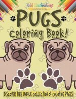 Pugs Coloring Book! Discover This Unique Collection Of Coloring Pages