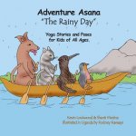 Adventure Asana The Rainy Day: Yoga Stories and Poses for Kids of All Ages
