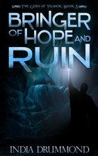 Bringer of Hope and Ruin