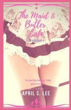 The Maid & Butler Cafe: Volume 1