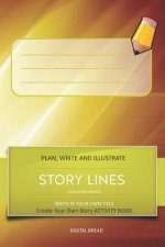 Story Lines - Solar Flare Edition - Write in Your Own Title Create Your Own Story Activity Book: Plan, Write & Illustrate Your Own Story Ideas and Ill