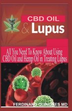 CBD Oil & Lupus: All You Need to Know about Using CBD Oil and Hemp Oil in Treating Lupus