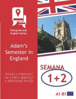 Ingl?s Cotidiano Fala Para Ajudá-Lo a Aprender Ingl?s - Semana 1/Semana 2: Adam's Semester in England