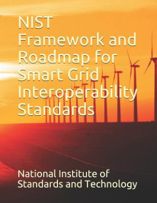 Nist Framework and Roadmap for Smart Grid Interoperability Standards