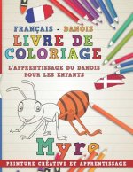 Livre de Coloriage: Français - Danois I l'Apprentissage Du Danois Pour Les Enfants I Peinture Créative Et Apprentissage