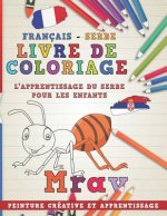 Livre de Coloriage: Français - Serbe I l'Apprentissage Du Serbe Pour Les Enfants I Peinture Créative Et Apprentissage