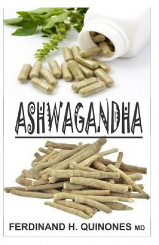 Ashwagandha: Everything You Need to Know about Ashwagandha