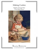 Making Cookies Cross Stitch Pattern: Regular and Large Print Cross Stitch Chart