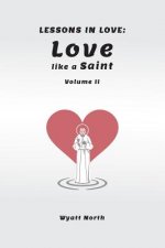 Lessons in Love: Love like a Saint