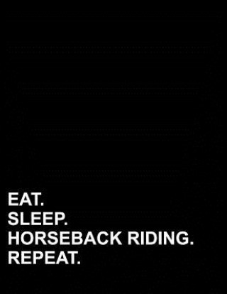 Eat Sleep Horseback Riding Repeat: Polar Graph Paper Notebook - 1/2 Inch Centered Technical Sketchbook
