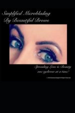 Simplified Microblading by Beeautiful Brows: Spreading Love and Beauty One Eyebrow at a Time!